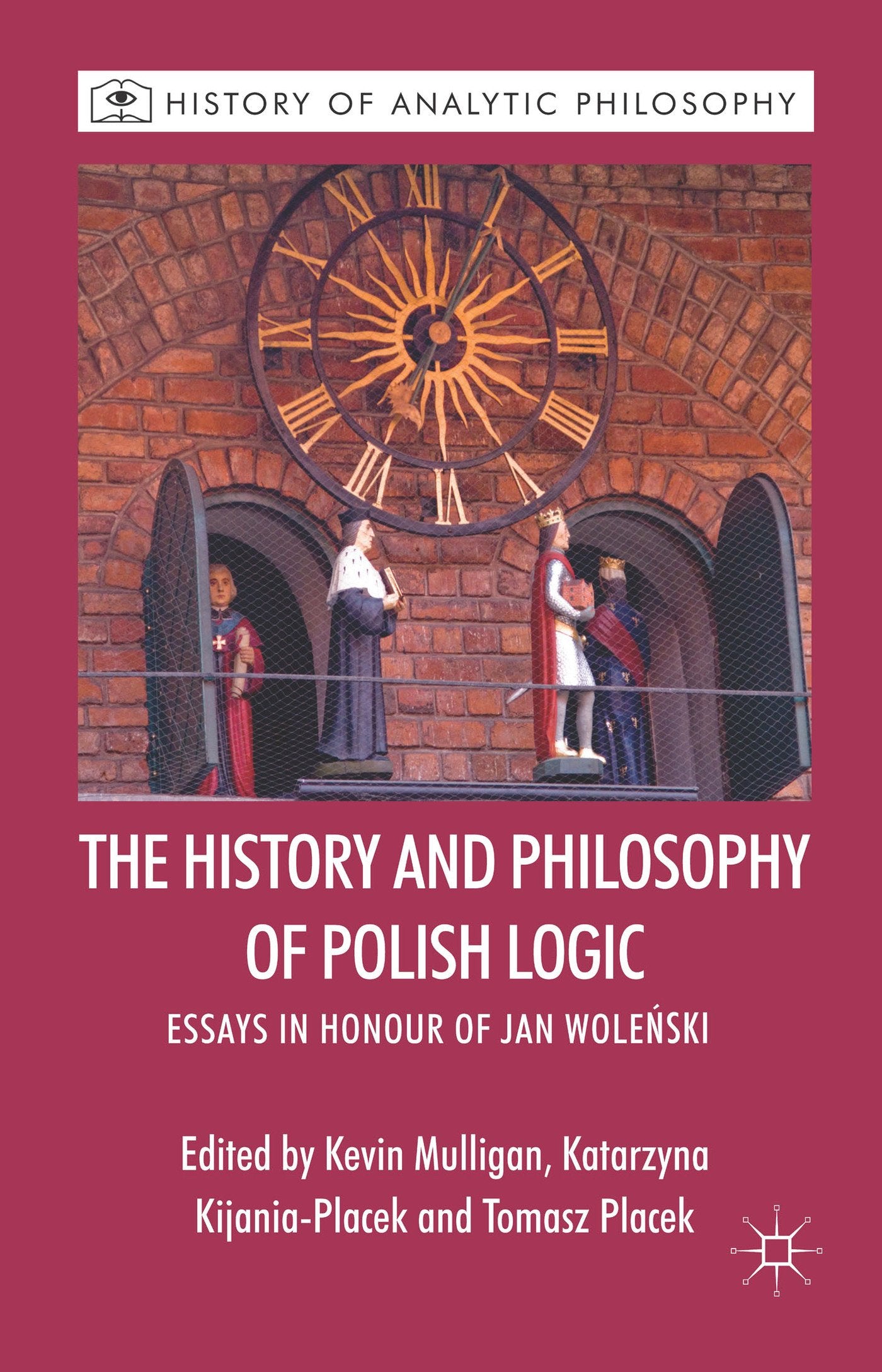 The History and Philosophy of Polish Logic: Essays in Honour of Jan Wole?ski (History of Analytic Philosophy),Used