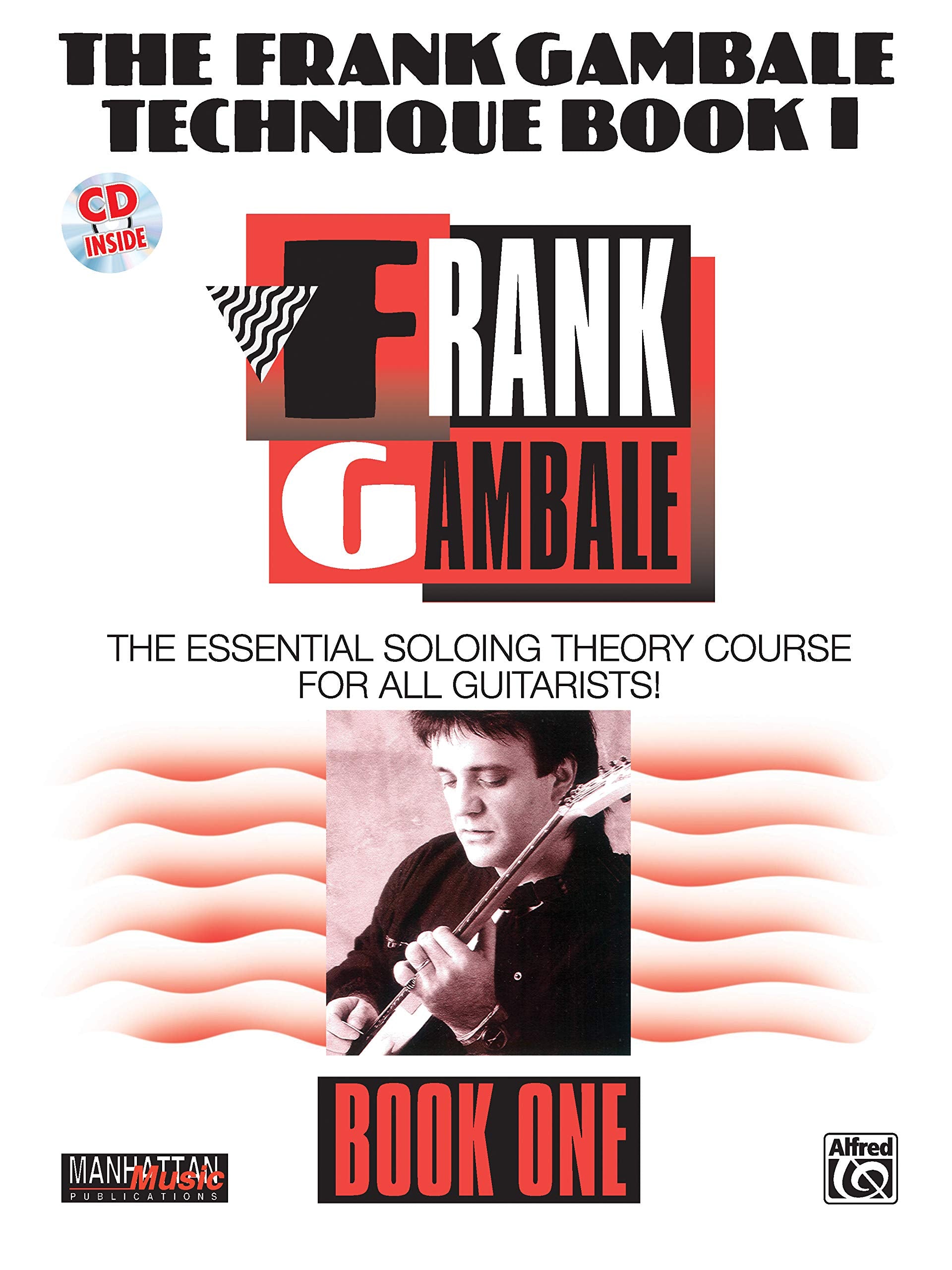 The Frank Gambale Technique, Bk 1: The Essential Soloing Theory Course for All Guitarists, Book & CD (Manhattan Music Publicatio,Used