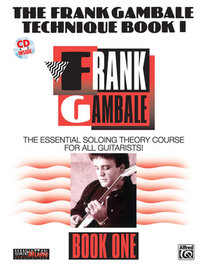 The Frank Gambale Technique, Bk 1: The Essential Soloing Theory Course for All Guitarists, Book & CD (Manhattan Music Publicatio,Used