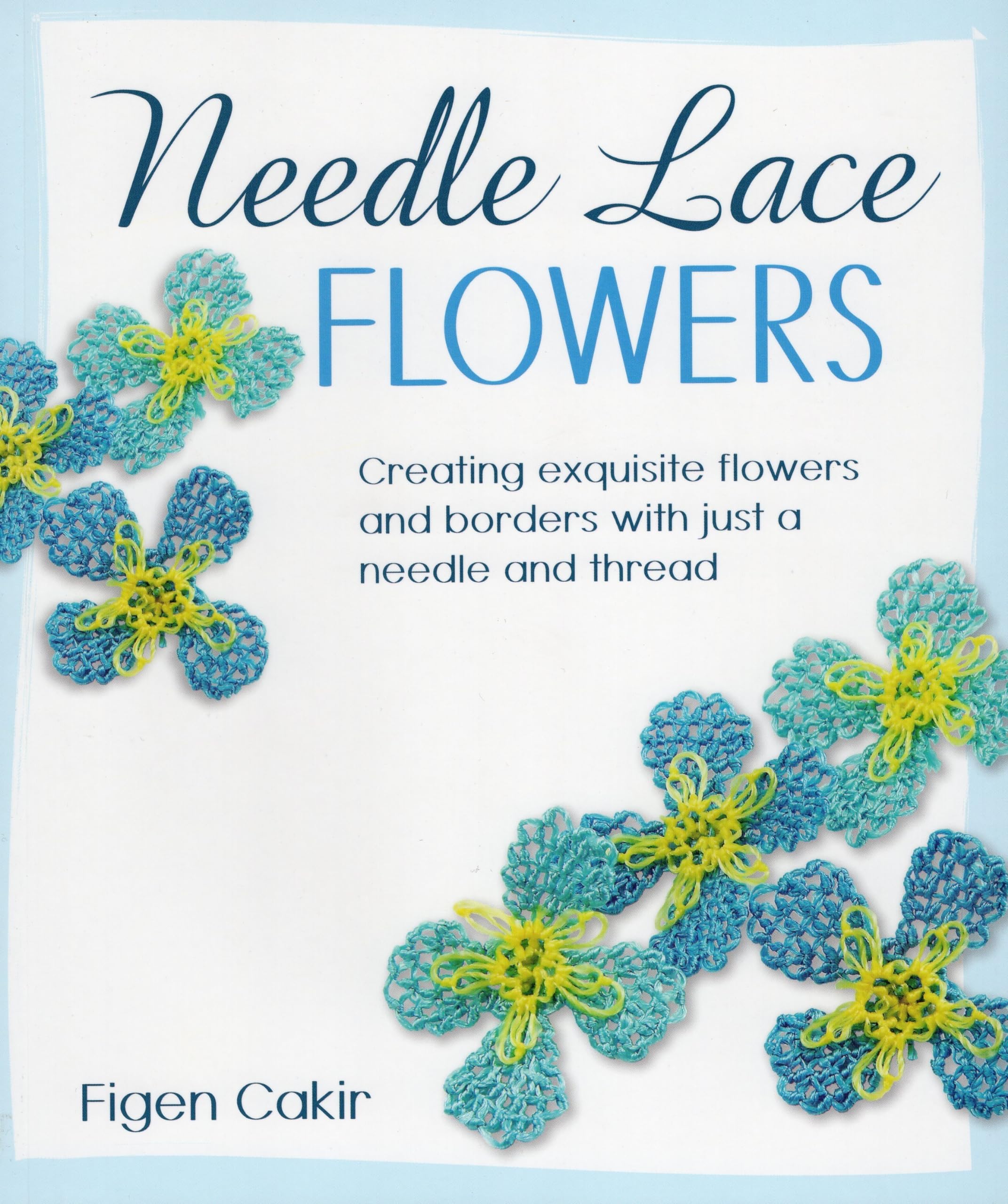 Needle Lace Flowers: Creating Exquisite Flowers And Borders With Just A Needle And Thread,Used
