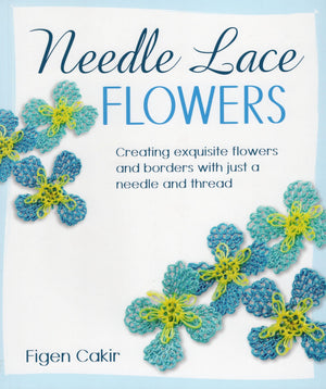 Needle Lace Flowers: Creating Exquisite Flowers And Borders With Just A Needle And Thread,Used