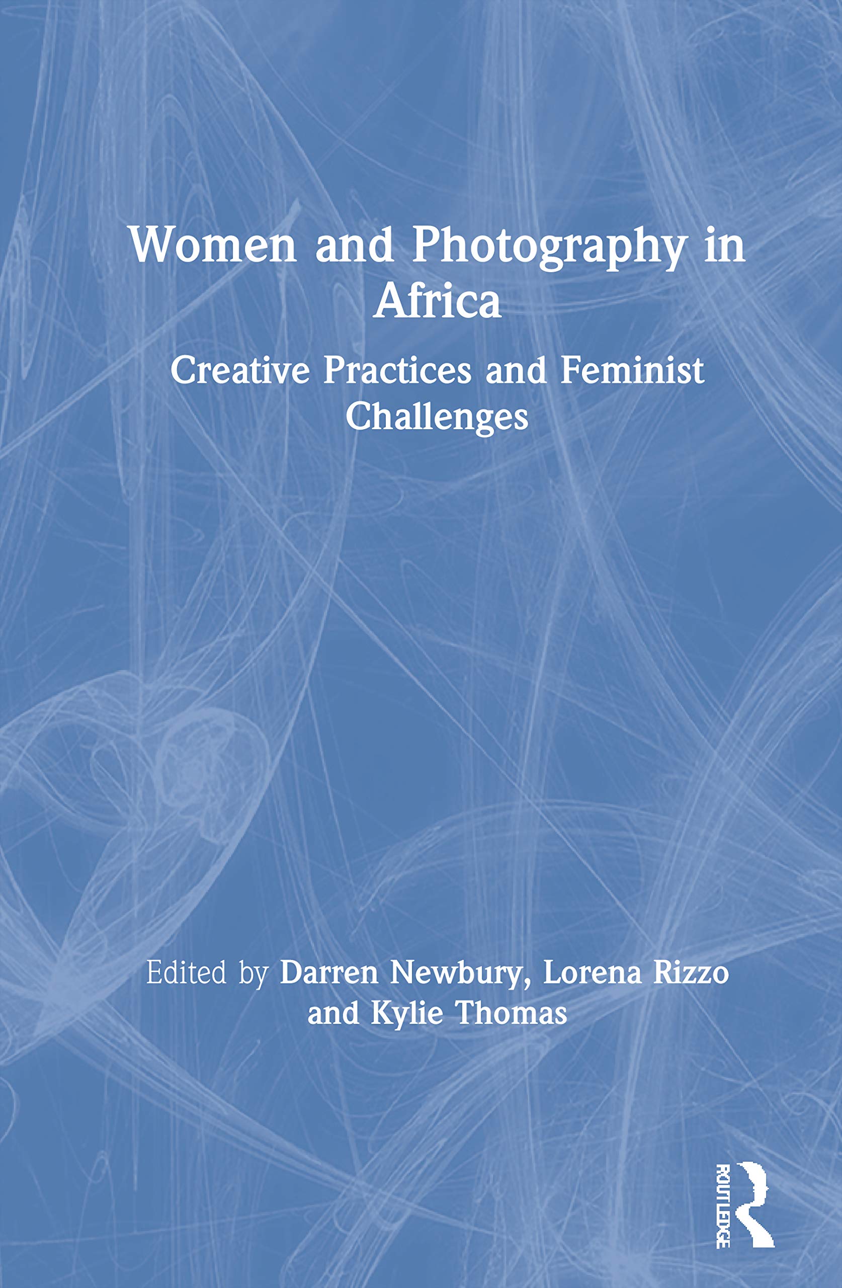 Women and Photography in Africa: Creative Practices and Feminist Challenges,Used