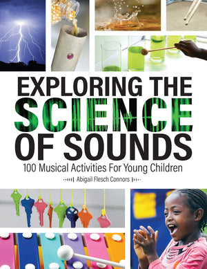 Exploring the Science of Sounds: 100 Musical Activities for Young Children,Used