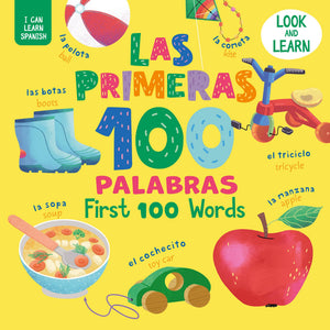 Las Primeras 100 Palabras/First 100 Words (I Can Learn Spanish) (English And Spanish Edition)
