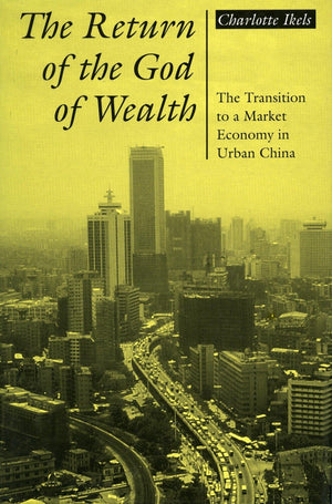 The Return Of The God Of Wealth: The Transition To A Market Economy In Urban China,Used