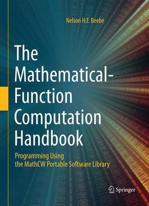The MathematicalFunction Computation Handbook: Programming Using the MathCW Portable Software Library,Used