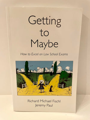 Getting to Maybe: How to Excel on Law School Exams by Carolina Academic Press - Essential Guide for Law Students