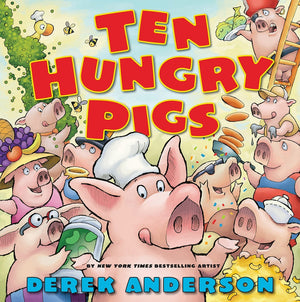 Ten Hungry Pigs: An Epic Lunch Adventure,New