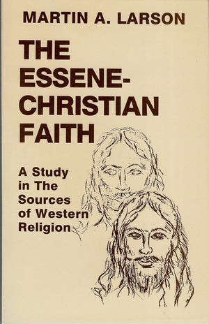 The EsseneChristian Faith: A Study in the Sources of Western Religion,Used