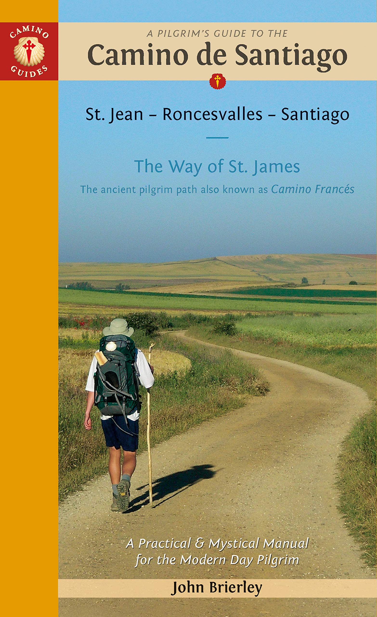 A Pilgrim's Guide to the Camino de Santiago (Camino Franc?s): St. Jean Pied de Port ? Santiago de Compostela,Used