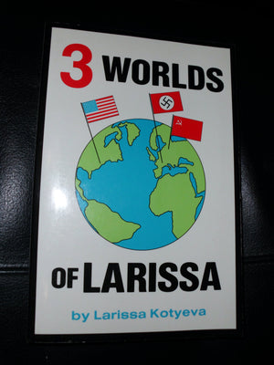 Three Worlds of Larissa: A Story of Survival,Used