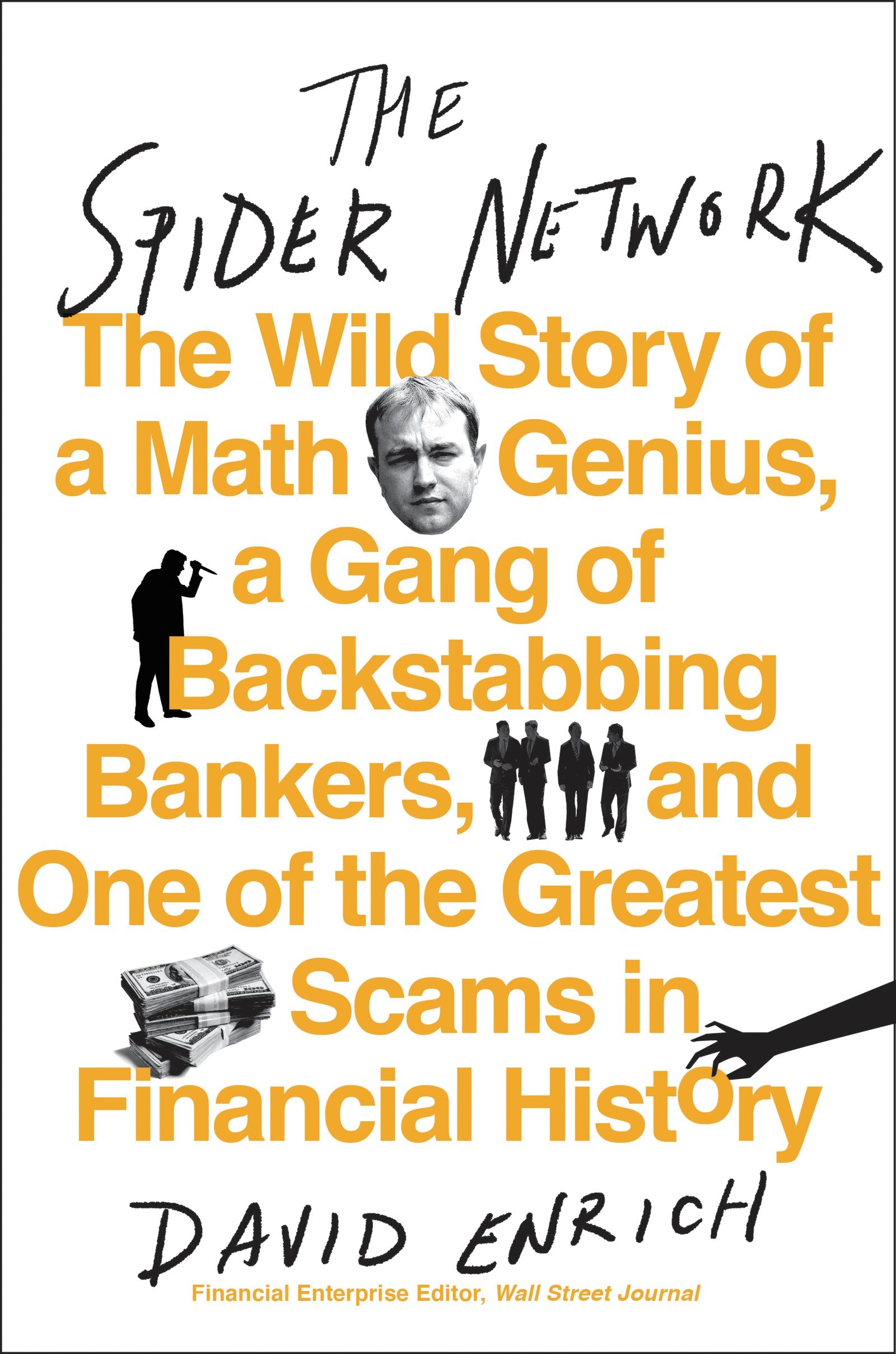 The Spider Network: The Wild Story Of A Math Genius, A Gang Of Backstabbing Bankers, And One Of The Greatest Scams In Financial,New