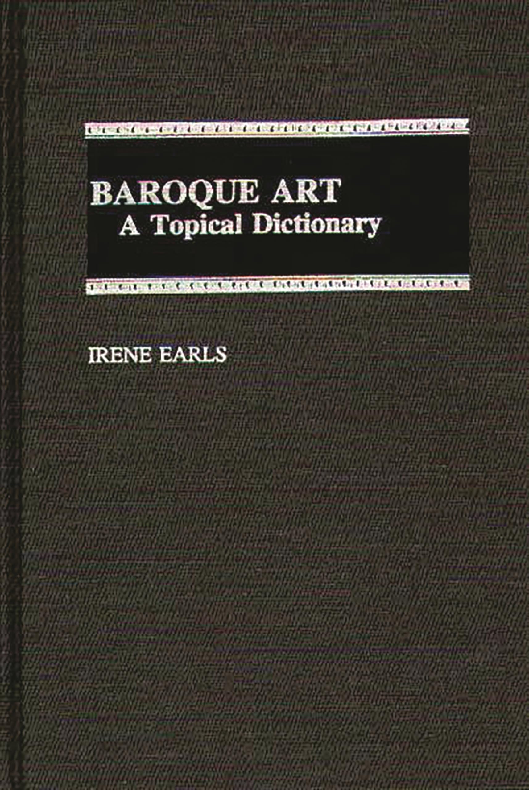 Baroque Art: A Topical Dictionary,Used