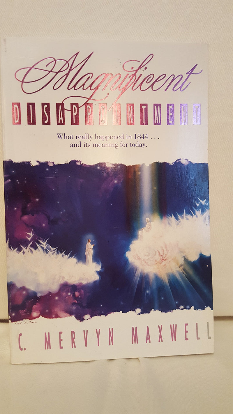 Magnificent Disappointment: What Really Happened In 1844...And Its Meaning For Today-new,New
