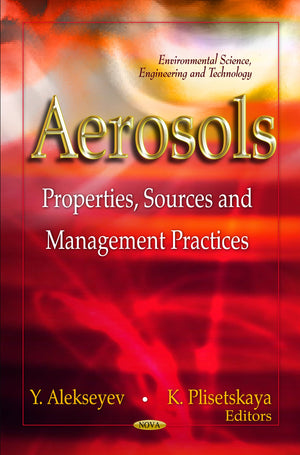 Aerosols: Properties, Sources And Management Practices (Environmental Science, Engineering And Technology),Used