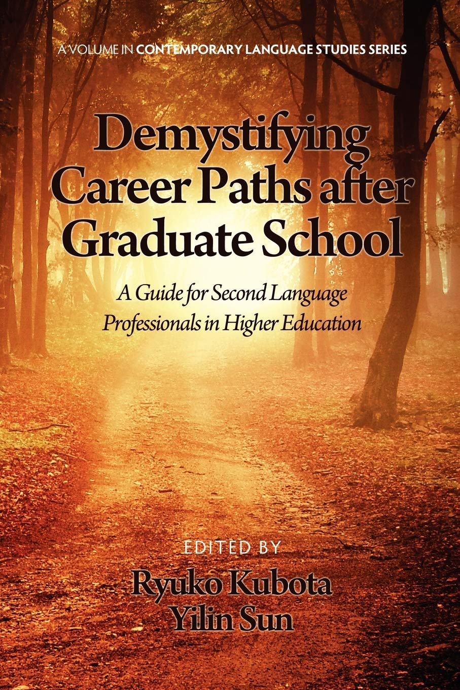 Demystifying Career Paths after Graduate School: A Guide for Second Language Professionals in Higher Education (Contemporary Lan,Used