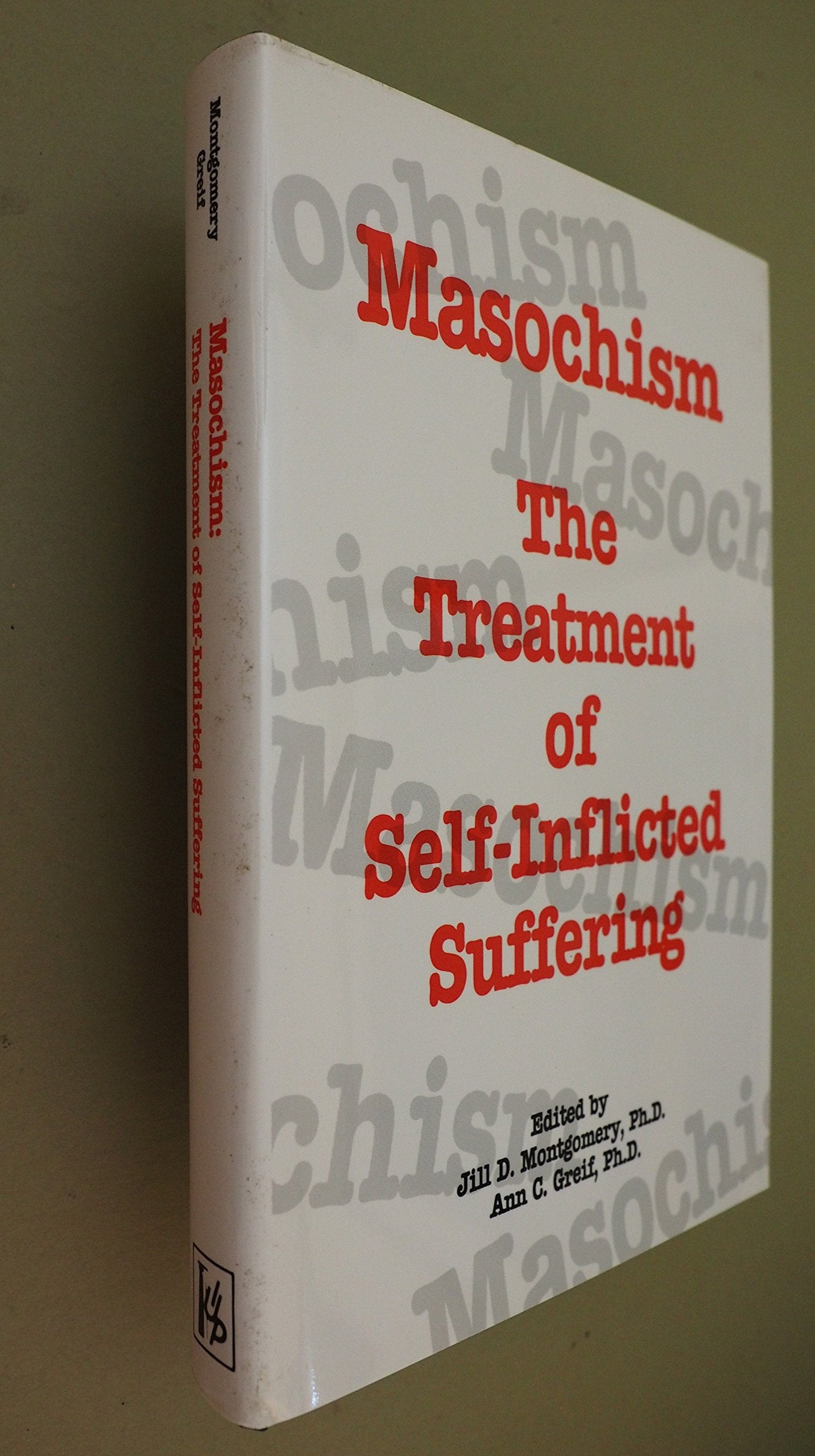 Masochism: The Treatment of SelfInflicted Suffering,Used