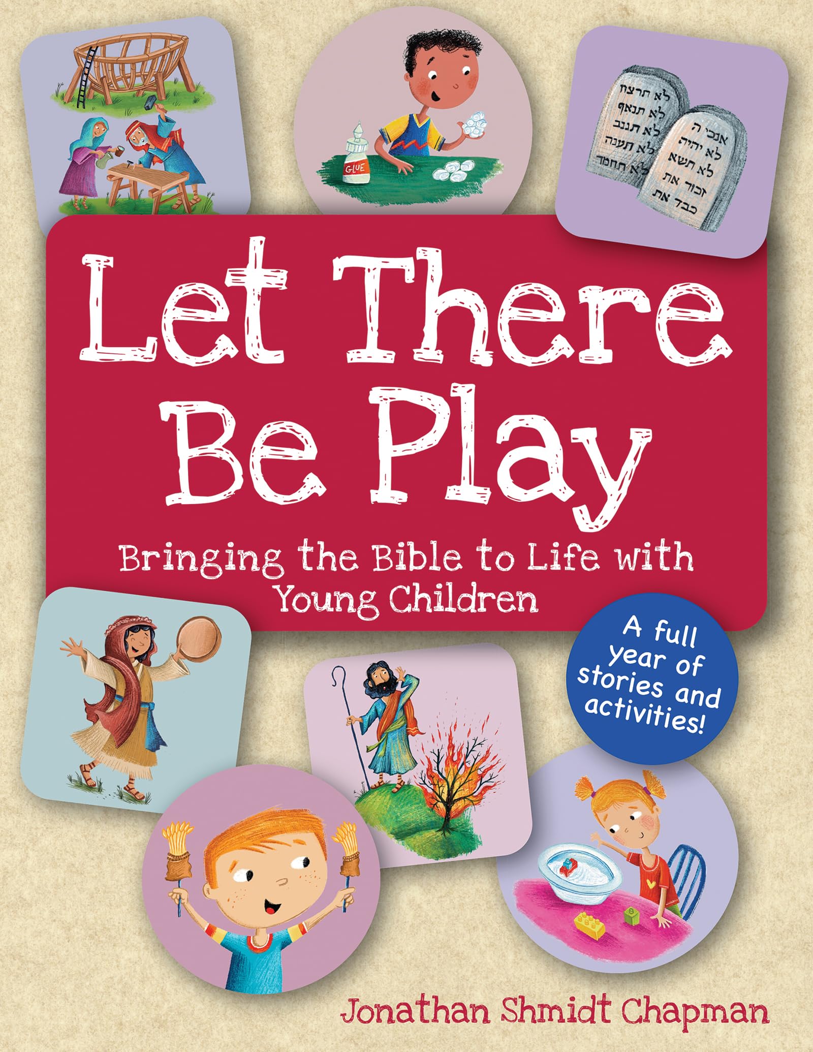 Let There Be Play: Bringing the Bible to Life with Young Children,New