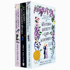 India Holton Collection 3 Books Set (The Wisteria Society Of Lady Scoundrels, The Secret Service Of Tea And Treason, The League