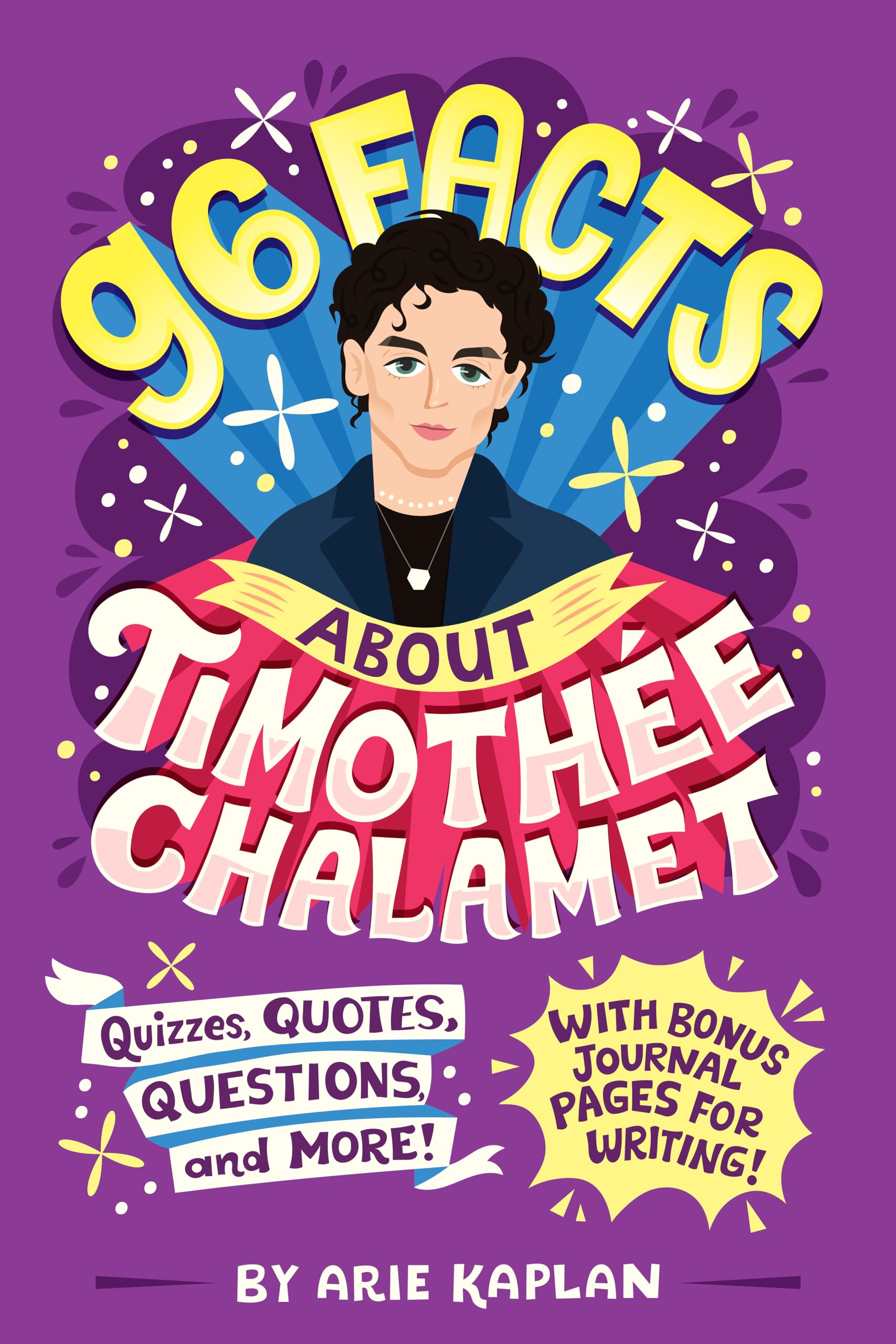 96 Facts About Timothe Chalamet: Quizzes, Quotes, Questions, And More! With Bonus Journal Pages For Writing!,Used