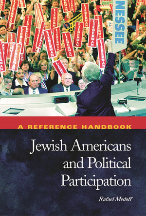 Jewish Americans & Political Participation: A Reference Handbook,Used