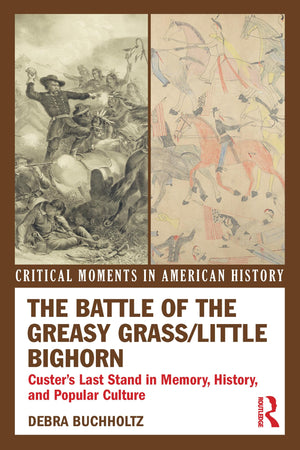 The Battle of the Greasy Grass/Little Bighorn (Critical Moments in American History),Used