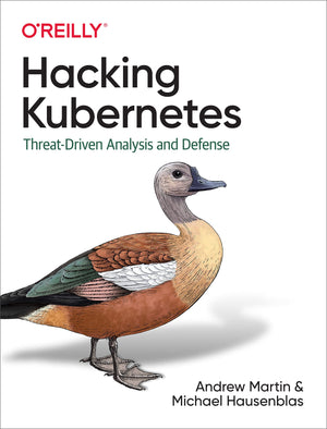 Hacking Kubernetes: ThreatDriven Analysis and Defense,Used