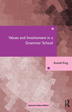 Values And Involvement In A Grammar School (International Library Of Sociology)