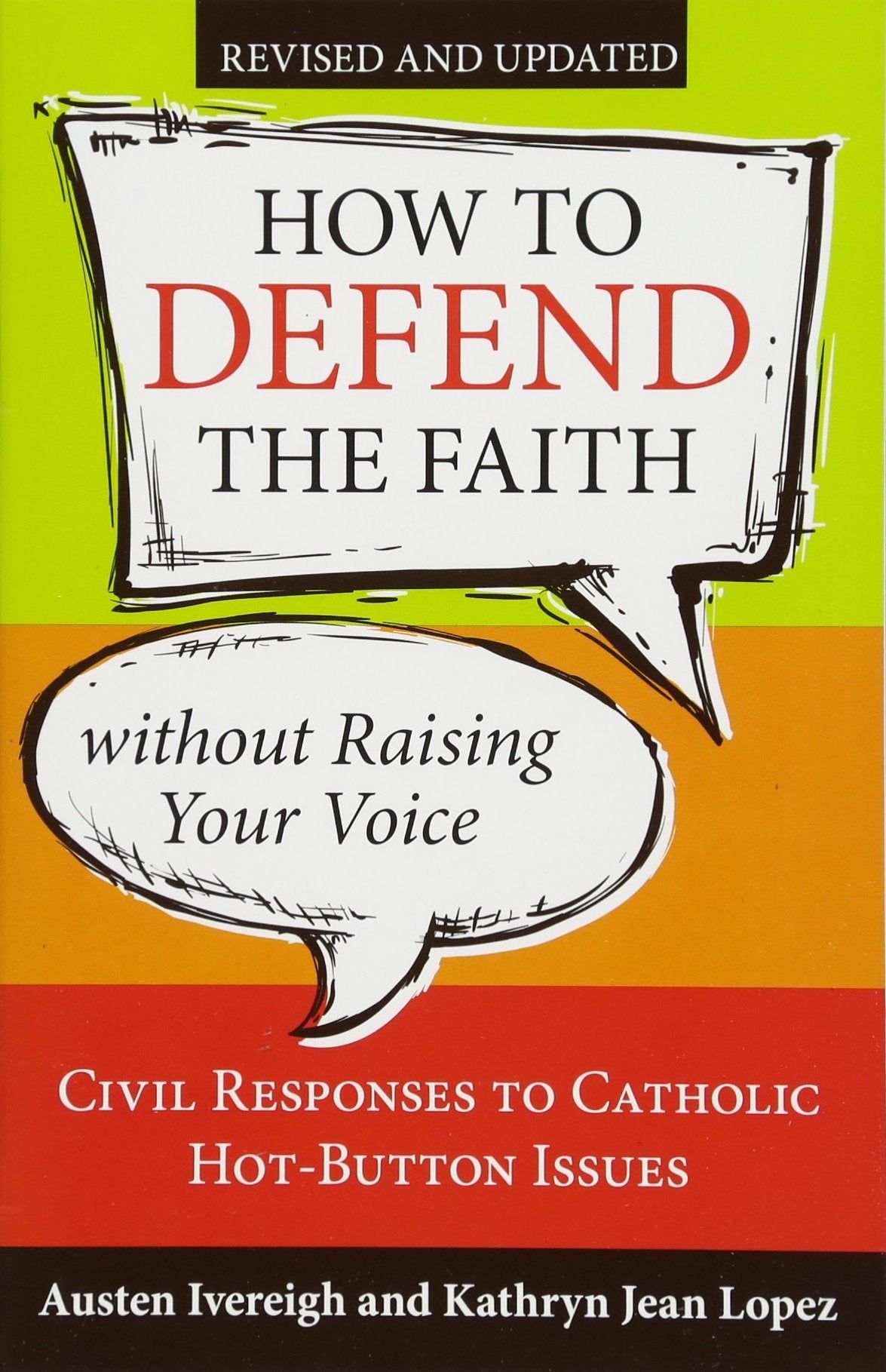 How to Defend the Faith without Raising Your Voice: Civil Responses to Catholic HotButton Issues