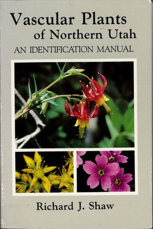 Vascular Plants of Northern Utah: An Identification Manual,New