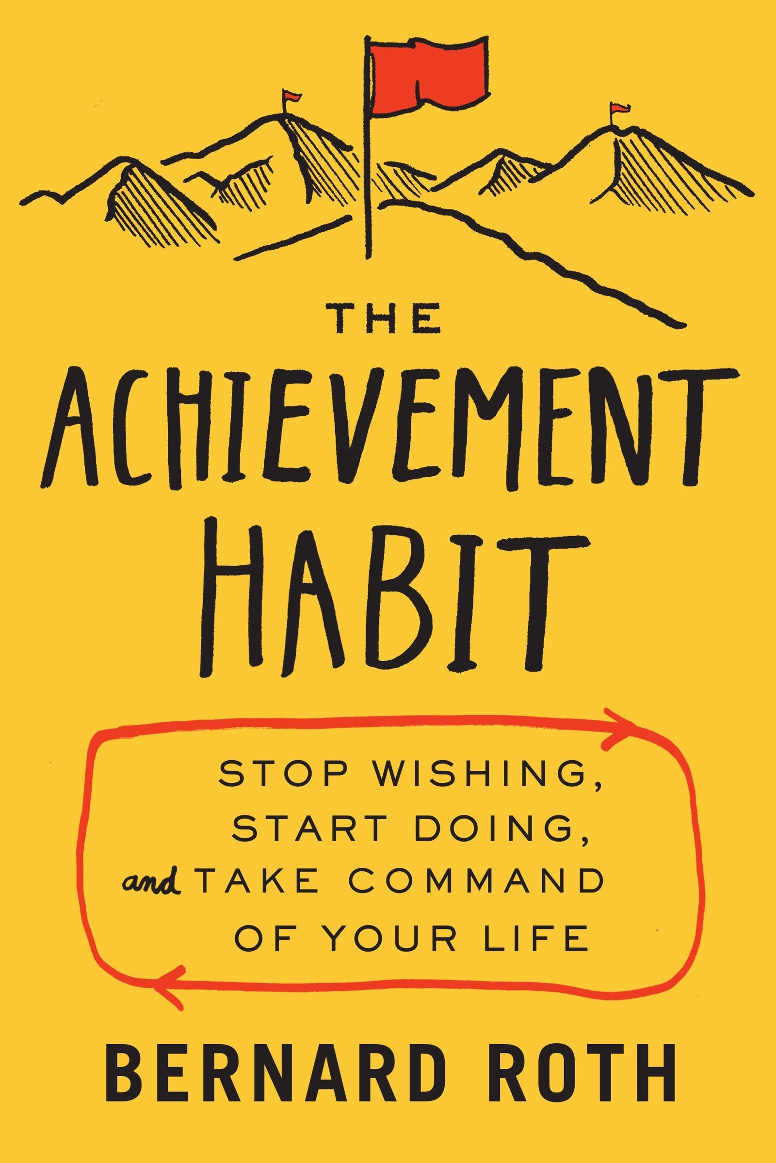 The Achievement Habit: Stop Wishing, Start Doing, and Take Command of Your Life-New Condition