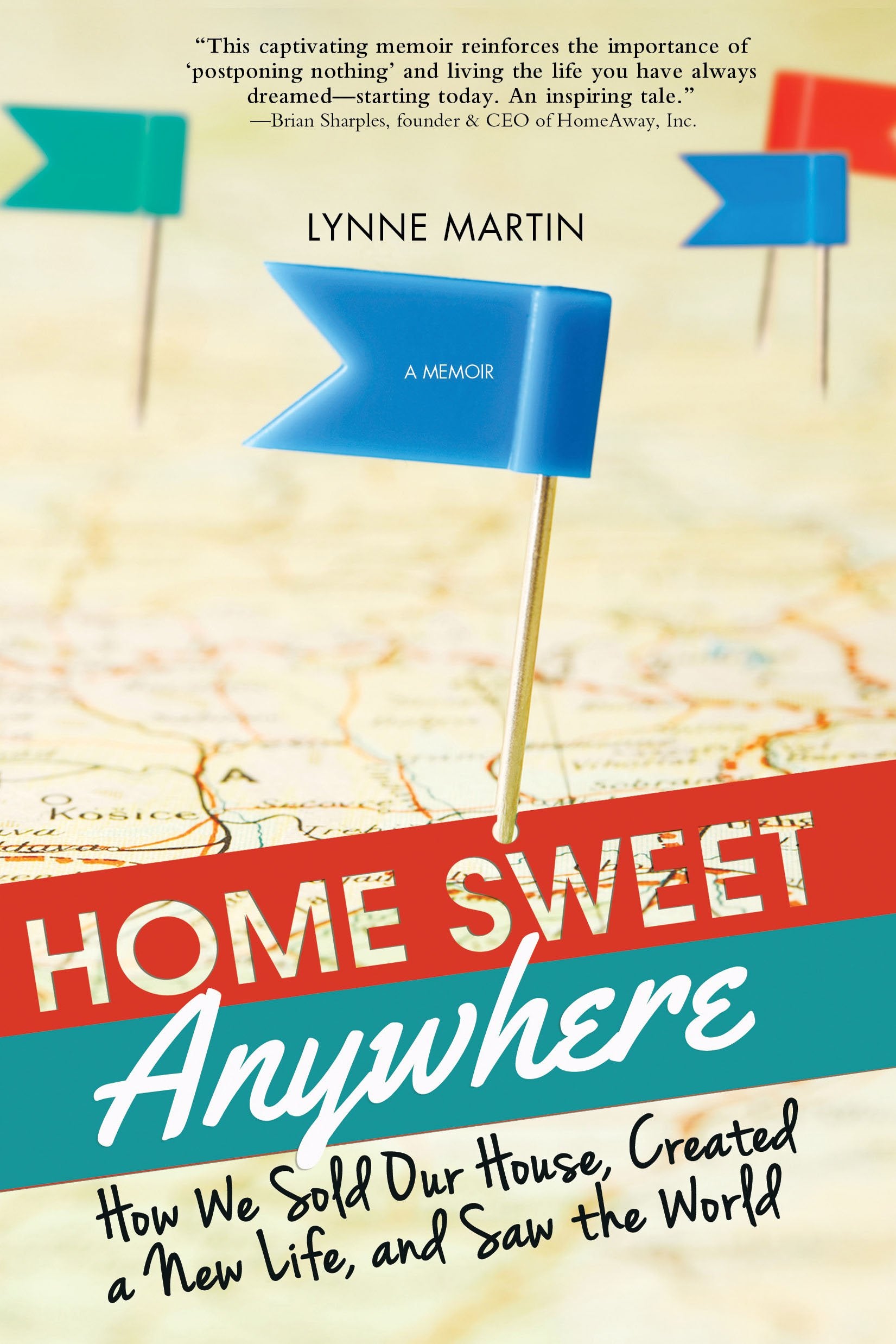 Home Sweet Anywhere: How We Sold Our House, Created a New Life, and Saw the World (Inspirational Travel Book for Living a Nomadi,Used