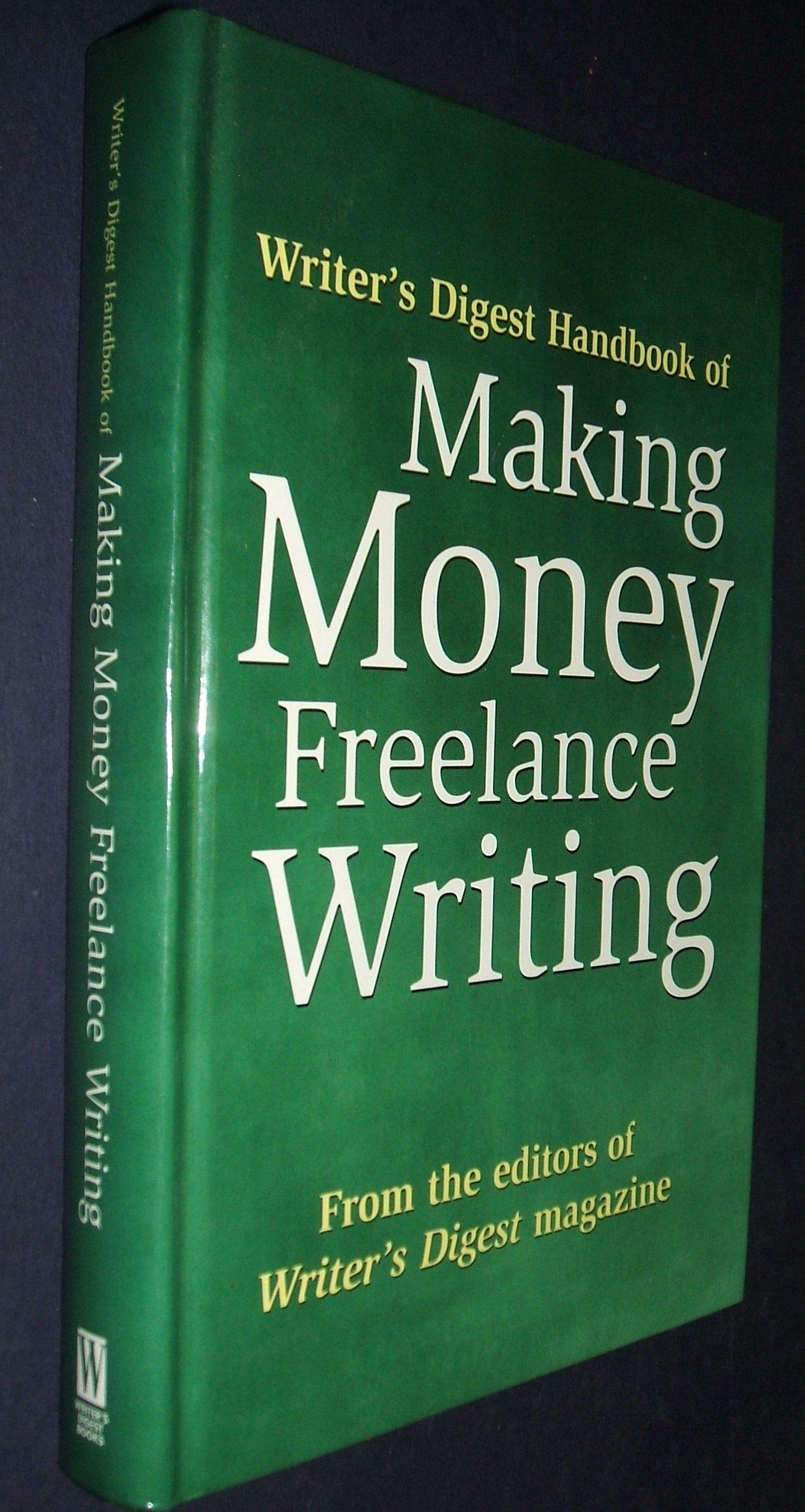 Writer'S Digest Handbook Of Making Money Freelance Writing,New