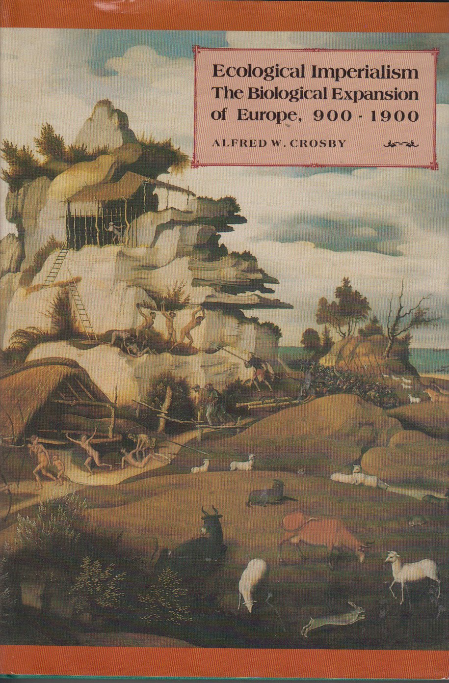 Ecological Imperialism: The Biological Expansion of Europe, 9001900 (Studies in Environment and History),New