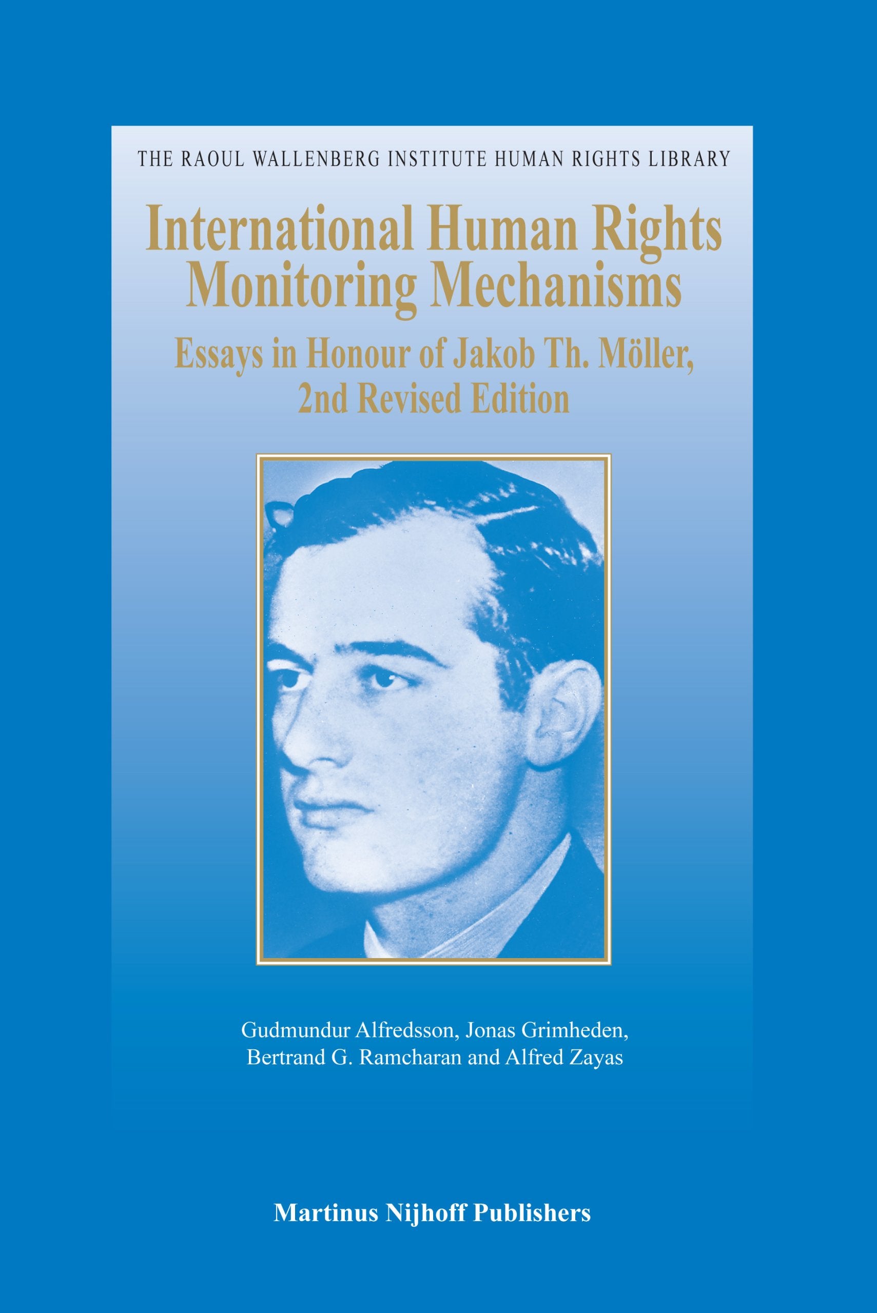 International Human Rights Monitoring Mechanisms: Essays in Honour of Jakob Th. Moller (Gudmundur Alfredsson, 35),New