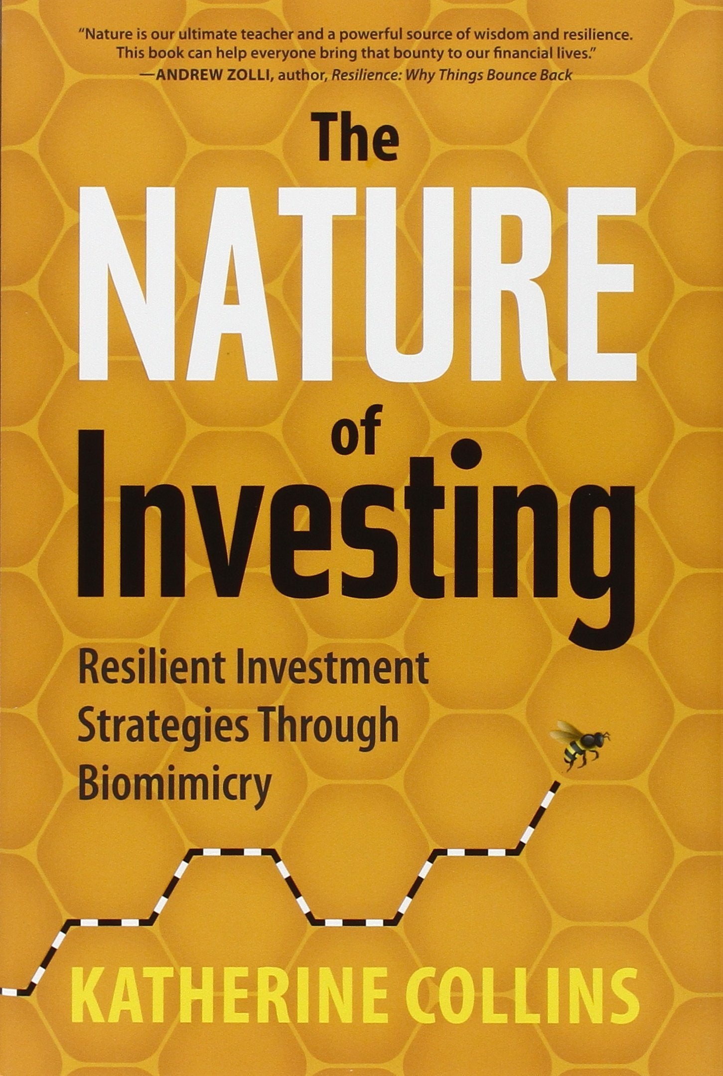 Nature of Investing: Resilient Investment Strategies Through Biomimicry,Used