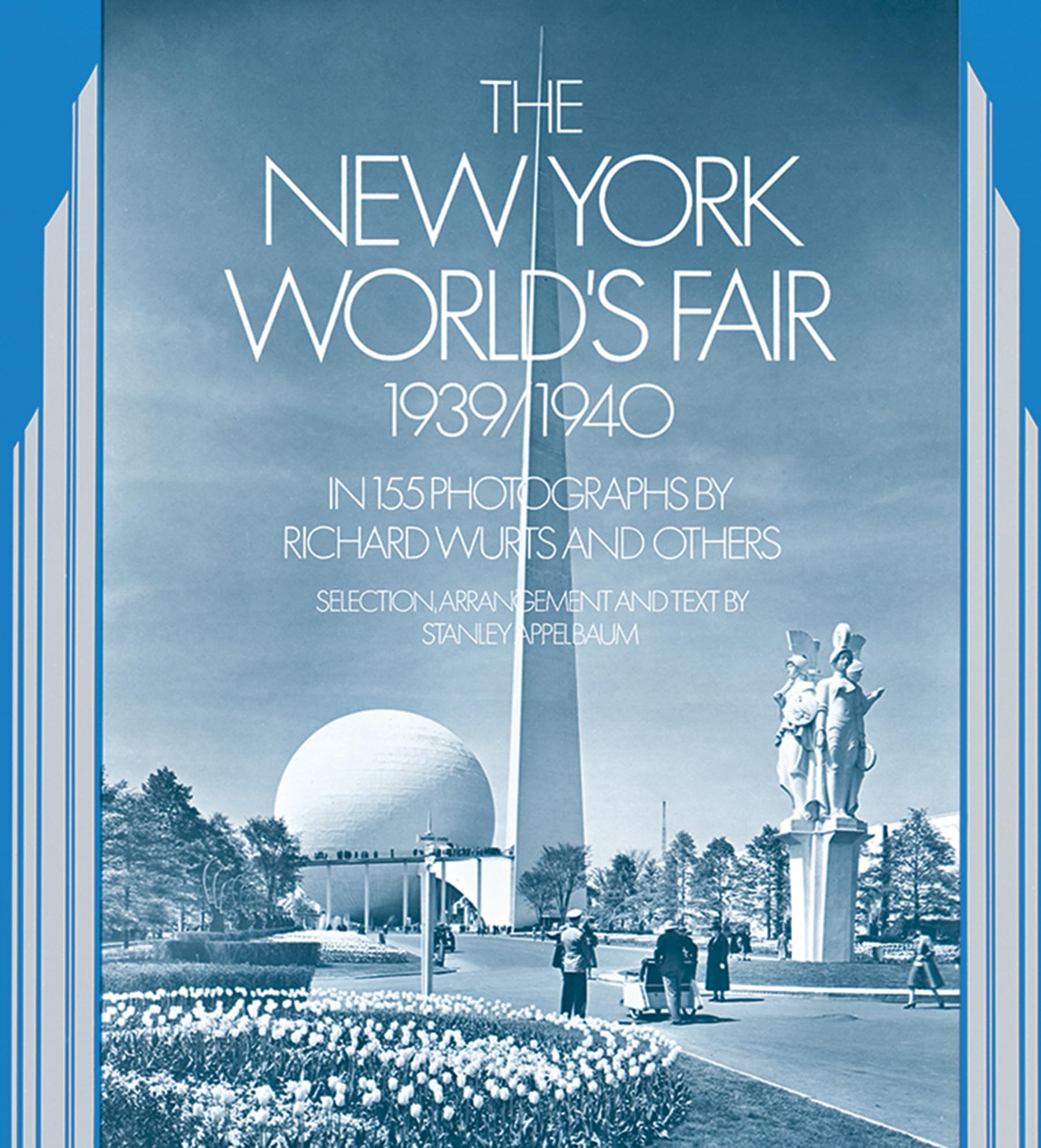The New York World'S Fair, 1939/1940: In 155 Photographs By Richard Wurts And Others,New
