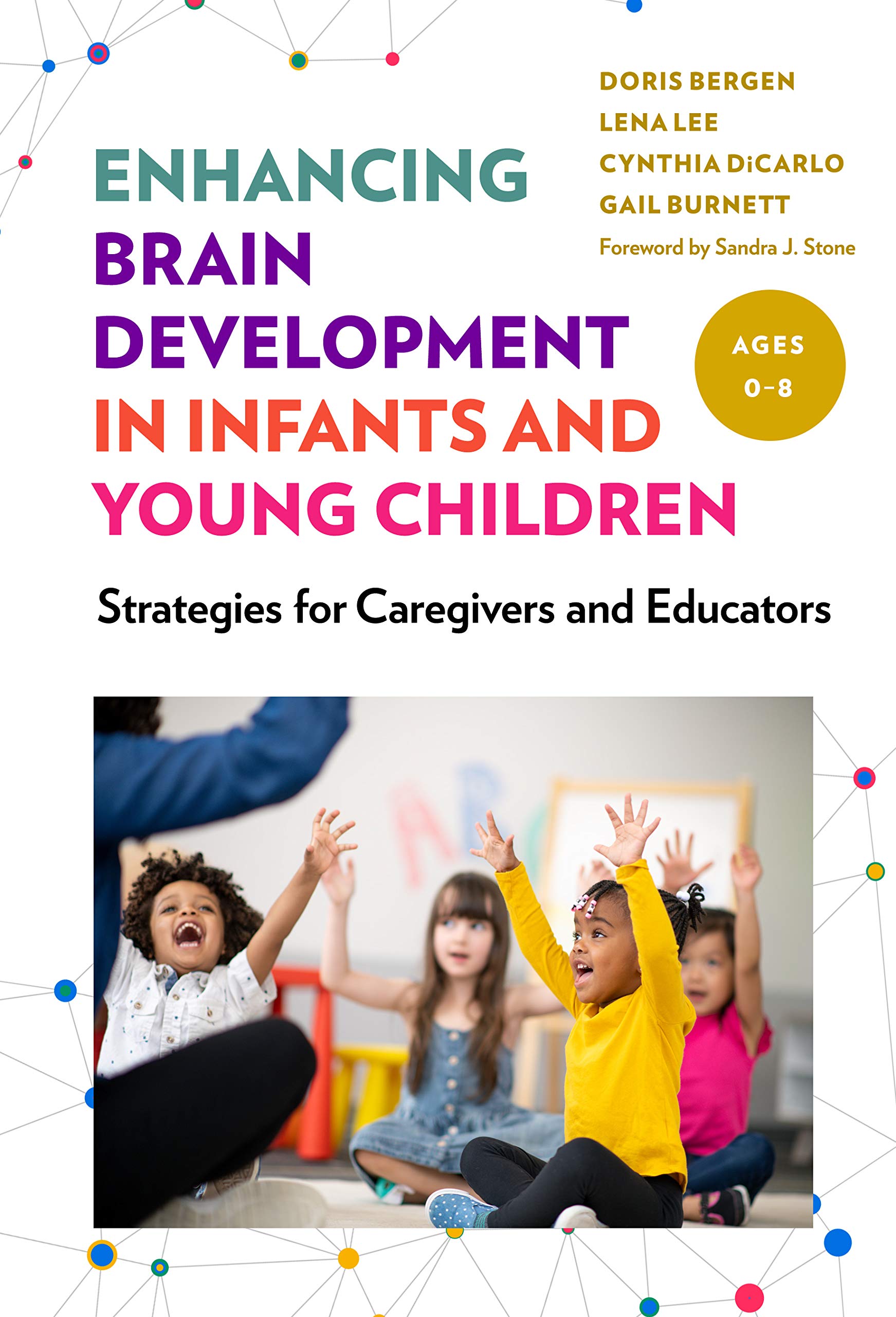 Enhancing Brain Development In Infants And Young Children: Strategies For Caregivers And Educators,New