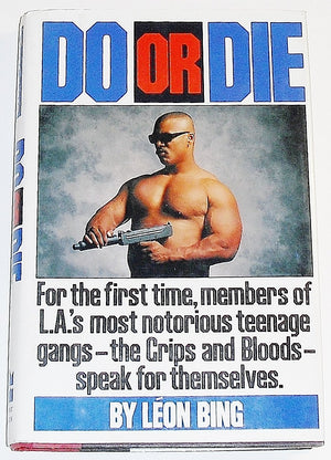 Do or Die: For the First Time, Members of L.A.'s Most Notorious Teenage Gangs  The Crips and Bloods  Speak for Themselves.,Used