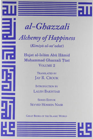 alGhazzali Alchemy of Happiness 2 Vol. set (Great Books of the Islamic World),New