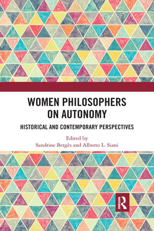 Women Philosophers on Autonomy: Historical and Contemporary Perspectives,Used