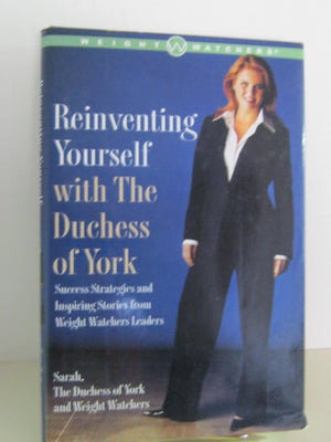 Reinventing Yourself with The Duchess of York: Success Strategies and Inspiring Stories from Weight Watchers Leaders,Used
