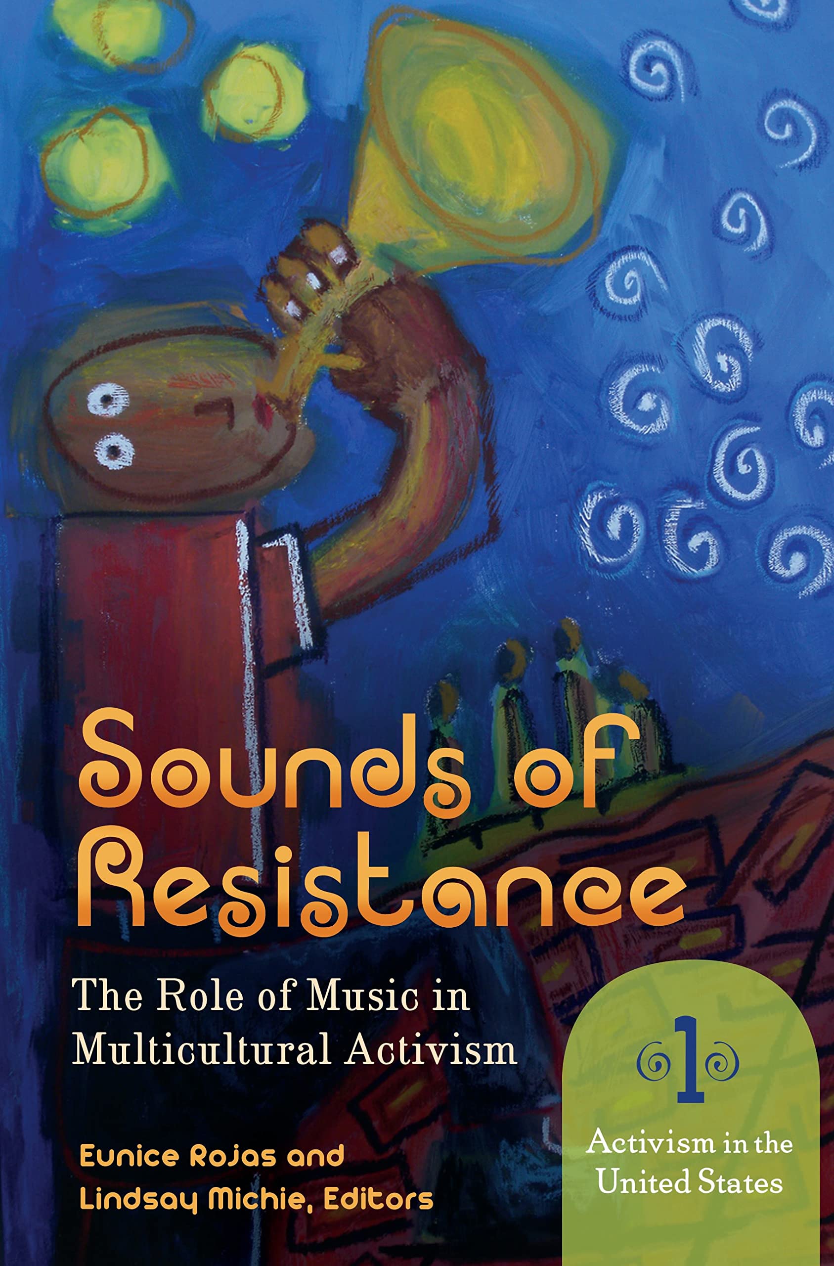 Sounds of Resistance [2 volumes]: The Role of Music in Multicultural Activism [2 volumes],Used