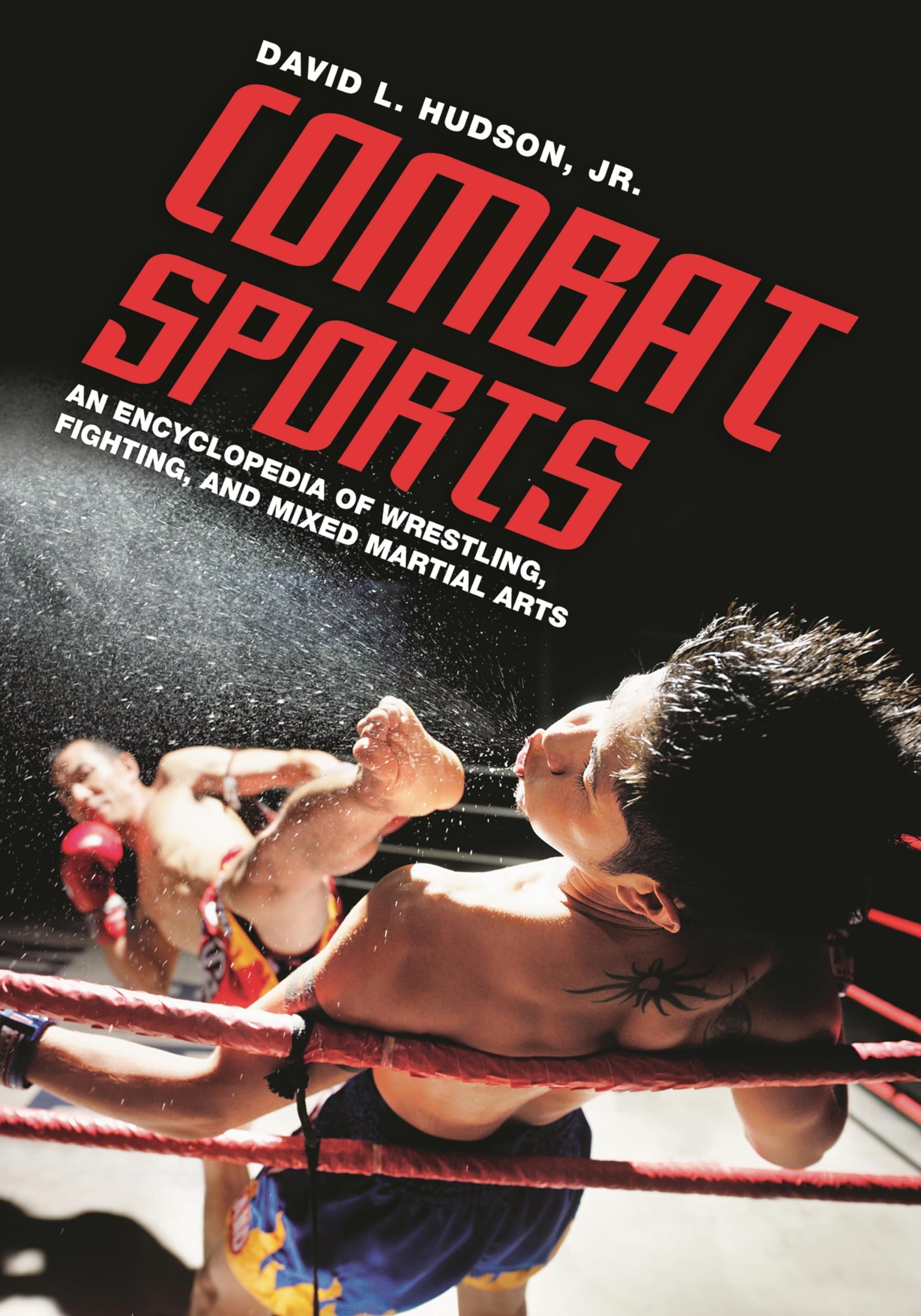 Combat Sports: An Encyclopedia of Wrestling, Fighting, and Mixed Martial Arts,Used