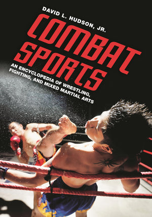 Combat Sports: An Encyclopedia of Wrestling, Fighting, and Mixed Martial Arts,Used