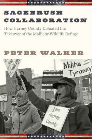 Sagebrush Collaboration: How Harney County Defeated The Takeover Of The Malheur Wildlife Refuge
