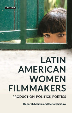 Latin American Women Filmmakers: Production, Politics, Poetics (World Cinema),Used