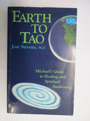 Earth to Tao: Michael's Guide to Healing and Spiritual Awakening (A Michael Speaks Book),Used