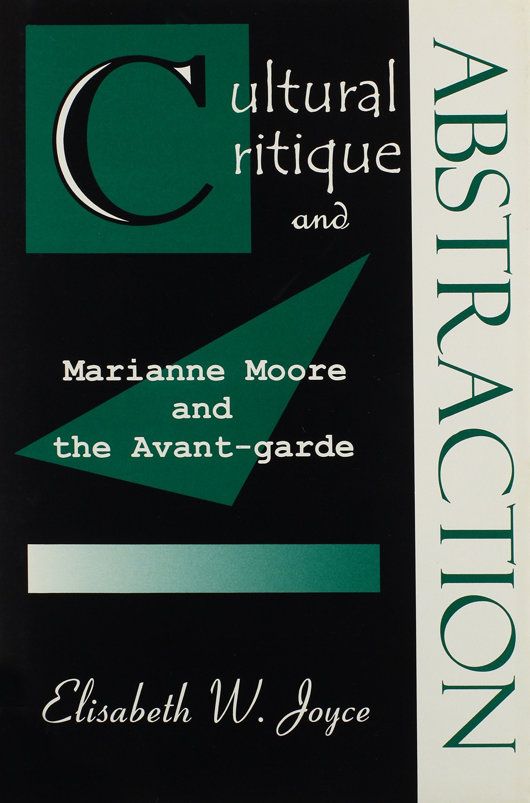 Cultural Critique and Abstraction: Marianne Moore and the AvantGarde,Used