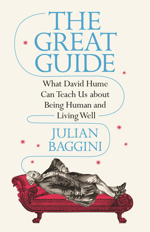 The Great Guide: What David Hume Can Teach Us about Being Human and Living Well,Used